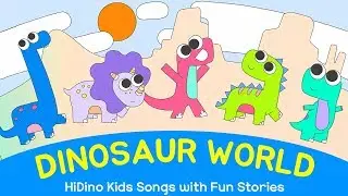 Dinosaur World | HiDino Kids Songs With Fun Stories