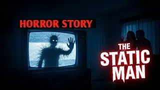 &ldquo;The Static Man | A Terrifying Horror Story&rdquo; | Horror Lnnszns 