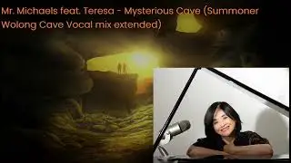 Mr  Michaels feat.  Teresa   Mysterious Cave Summoner Wolong Cave Vocal mix extended