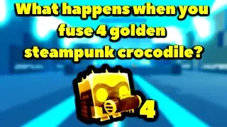 What happens when you fuse 4 golden steampunk crocodile? (Roblox Pet Simulator X - Steampunk)