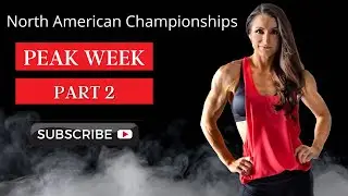 Peak Week (Part 2) | North American Championships | NPC Bikini Prep