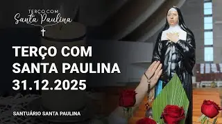 Terço com Santa Paulina | Mistérios Gloriosos - 31/12/2025