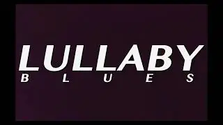 Lullaby Blues OFFICIAL TEASER TRAILER