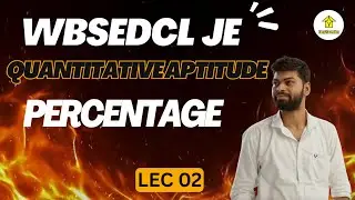 WBSEDCL JE 2025 | Quantitative Aptitude (Percentage) CLASS LEC 02 | BY SOMNATH SIR