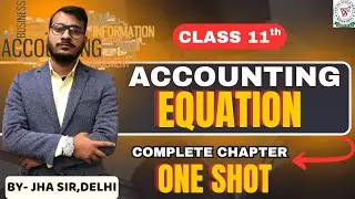 ACCOUNTING EQUATION || CLASS 11 ACCOUNT || ONE SHOT #account #cpt #commerce2 #education