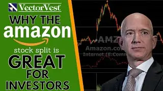 4 Reasons the Amazon Split was a good thing! | VectorVest