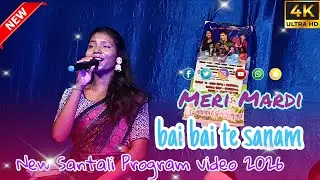 Bai Bai te Sanam // Meri Mardi // New Santali Orchestra Song //  New Santali Program Video 2026
