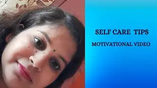 Self Care Tips For #Working #Women In Home ( #Motivational Video)