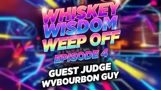 Whiskey Wisdom Weep-Off Episode 4 w/@WVBourbonGuy #blendvent