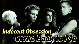 Lirik Lagu | Come Back to Me - INDECENT OBSESSION | Song With Lyrics