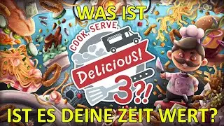 Cook, Serve, Delicious! 3?! - Was ist das und ist es deine Zeit wert?