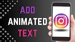 How to Add Animated Text in Instagram Stories