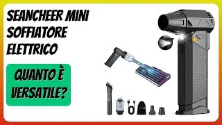 RECENSIONE (2026) : SEANCHEER Mini Soffiatore Elettrico. DETTAGLI