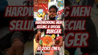 HARDWORKING Men Selling A Special Burger AT 20 RS 🤯😯🔥 #shorts