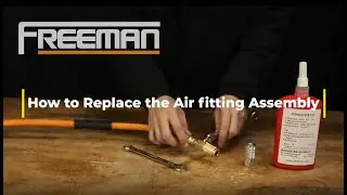 How to Replace the Air Fitting Assembly | Freeman Tools