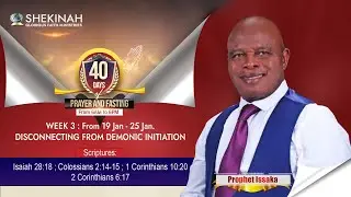 Day 20 Of 40 Days Prayer And Fasting With Prophet Issaka /  24 January 2026
