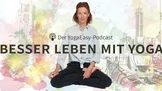 Podcast #36: Wie Yoga uns verbindet &ndash; Gr&uuml;nderin der Berlin Yoga Conference Anastasia Shevchenko