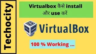 How to Use VirtualBox | Beginners Guide to VirtualBox (2021) |  How to install Virtualbox in Hindi