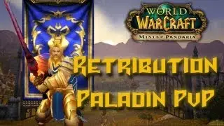 WoW Lv 90 RET PALADIN PvP PATCH 5.0.5