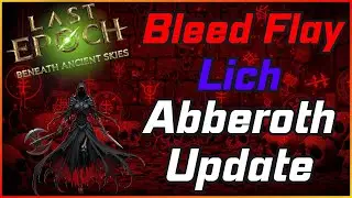 Last Epoch Season 3 | Bleed Flay Lich Update | Abberoth Down