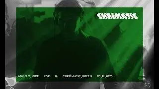 Angelo Mike @ CHRŌMATIC Green 05.12.2025