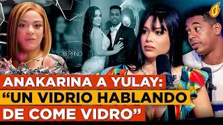 ANAKARINA ARREMETE CONTRA YULAY PIÑA Y LA LLAMA VIDRIO POR DECIRLE “COME VIDRIO” POR DANIEL LUCIANO