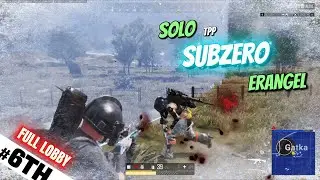 6th Solo ERANGEL Subzero TPP