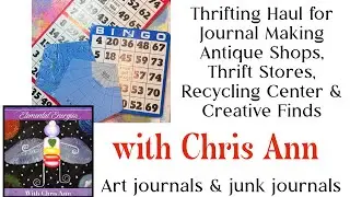 Thrifting Haul for Journal Making Antique Shops, Thrift Stores, Recycling Center & Creative Finds