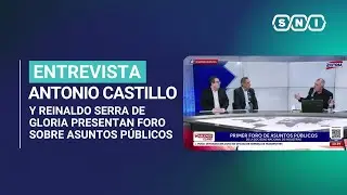 Antonio Castillo de la SNI y Reinaldo Serra de Gloria dialogan sobre foro de Asuntos Públicos