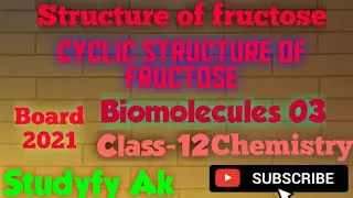 Structure of fructose | Cyclic structure of fructose | Class12 Chemistry | Biomolecules 03
