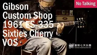 Gibson Custom Shop 1961 ES-335 Sixties Cherry VOS | No Talking