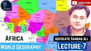 Africa | Lecture-7| World Political Geography  by Advocate Sahban Ali #upsc #ias #iaspre