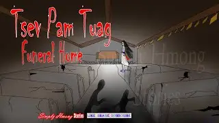 Nyob Tim Tsev Pam Tuag | Hmong Funeral Home Story 01/04/2021