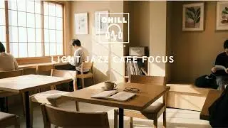 Light Jazz Cafe Focus / CHILL SESSION