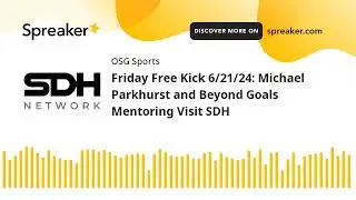 Friday Free Kick 6/21/24: Michael Parkhurst and Beyond Goals Mentoring Visit SDH
