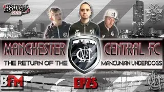 FM18 - EP25 Manchester Central FC - Battle of the Bee's - Football Manager 2018