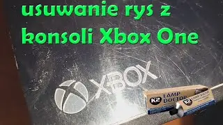 Xbox One Polerowanie czyli usuwanie rys z konsoli - Poradnik PL