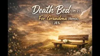 JES - Dear grandma Deathbed 2 (remix) │Demo