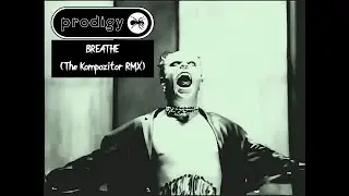 The Prodigy - Breathe (The Kompozitor Rmx)