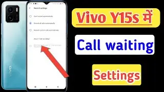 vivo y15s call setting/vivo y15s setting/Vivo y15s call waiting enable kaise kare/Y15s
