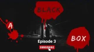 A Black Box | Episode 3 | Webseries | Thriller | Suspense| short film | Darkn |