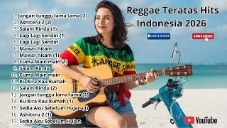 Full Album Reggae Indonesia Terbaru 2026 | Dingin & Positif  | Santuy Sepanjang Hari