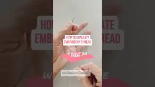 How to separate embroidery thread without creating a bird's nest and crying 😭