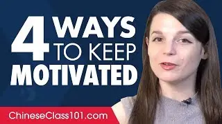 4 Rules for Staying Motivated with Chinese Learning