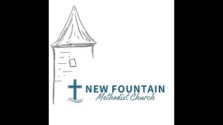 New Fountain Methodist Church -  January 18, 2026
