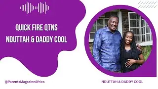 QUICK&nbsp;FIRE&nbsp;QUESTIONS&nbsp;FT&nbsp;Nduta Mungai and Joe Mungai &hearts;️-Parents Magazine
