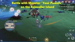 Battle with Monster Four Powers on the Raincaller Island | TOWER of FANTASY | @toweroffantasyamv
