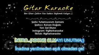 Tutamıyorum Zamanı - Gitar Karaoke (5 Ton)