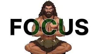 Hunt Your Mammoth: Focus Explained by a Caveman