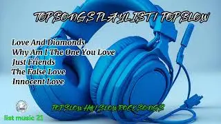 Top Songs Playlist Pop Slow | Music Pop Barat | list music 21 /# musicpop# musicslow